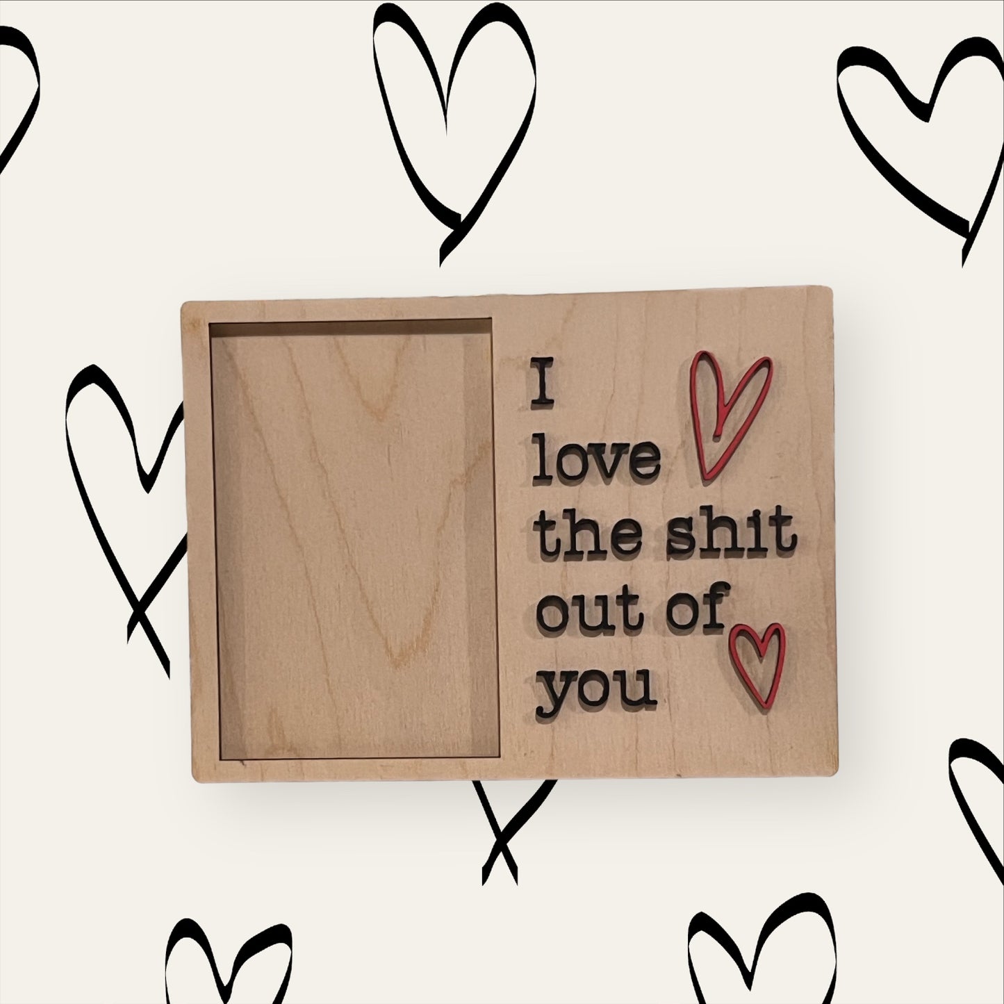 I love the shit out of you photo frame