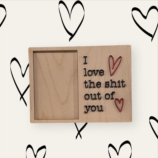 I love the shit out of you photo frame